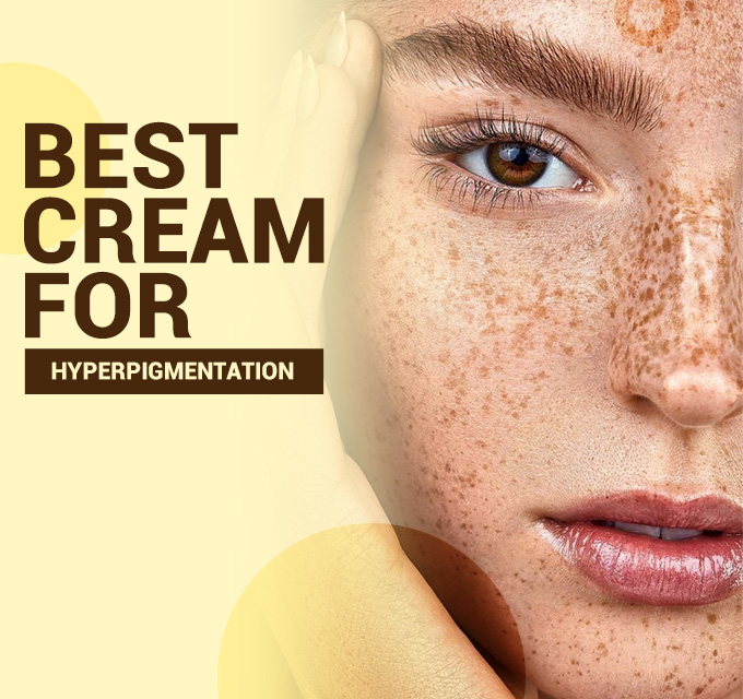 Best cream for hyperpigmentation
