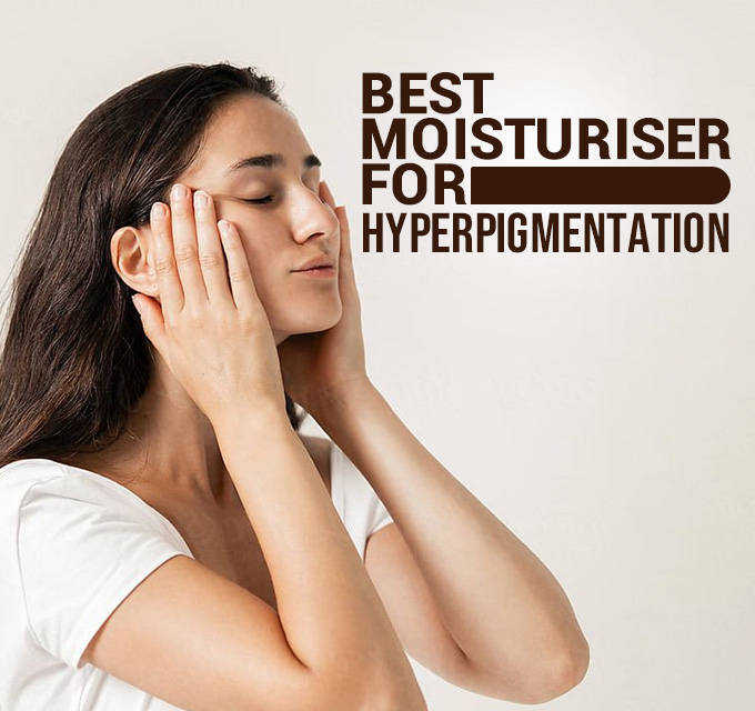 Best moisturizer for pigmentation