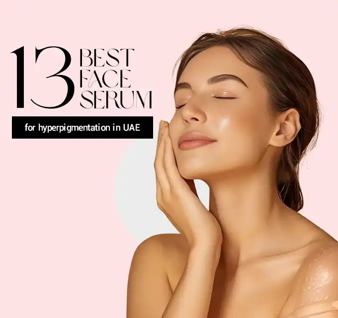 13 best face serums for hyperpigmentation in UAE